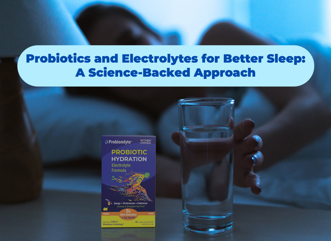 Probiotics and Electrolytes for Better Sleep: A Science-Backed Approach