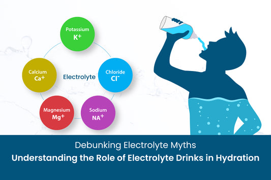 Debunking Electrolyte Myths: Understanding the Role of Electrolyte Drinks in Hydration