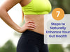 7 Steps to Naturally Enhance Your Gut Health